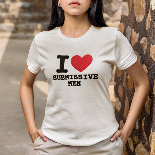 I Love Submissive Men T Shirt - Topbootee