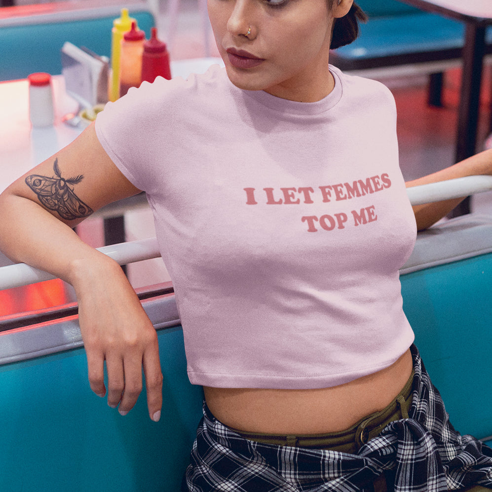 I Let Femmes Top Me - Topbootee