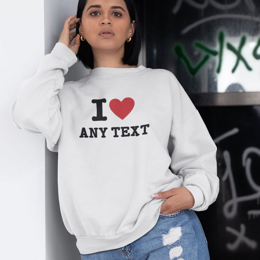 Personalised I Heart Sweatshirt - Customised with your text - Same Day Free Dispatch - perfect for cozy days, bold graphic top - Topbootee