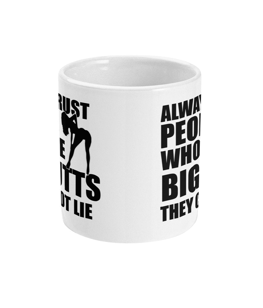 Always Trust People Who Like Big Buts - Topbootee