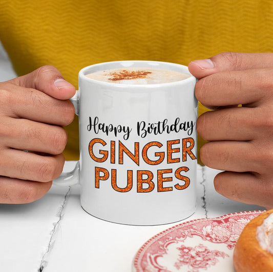 Happy Birthday Ginger Pubes - Topbootee