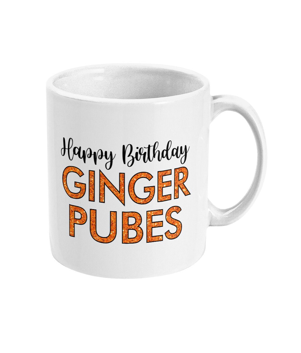 Happy Birthday Ginger Pubes - Topbootee