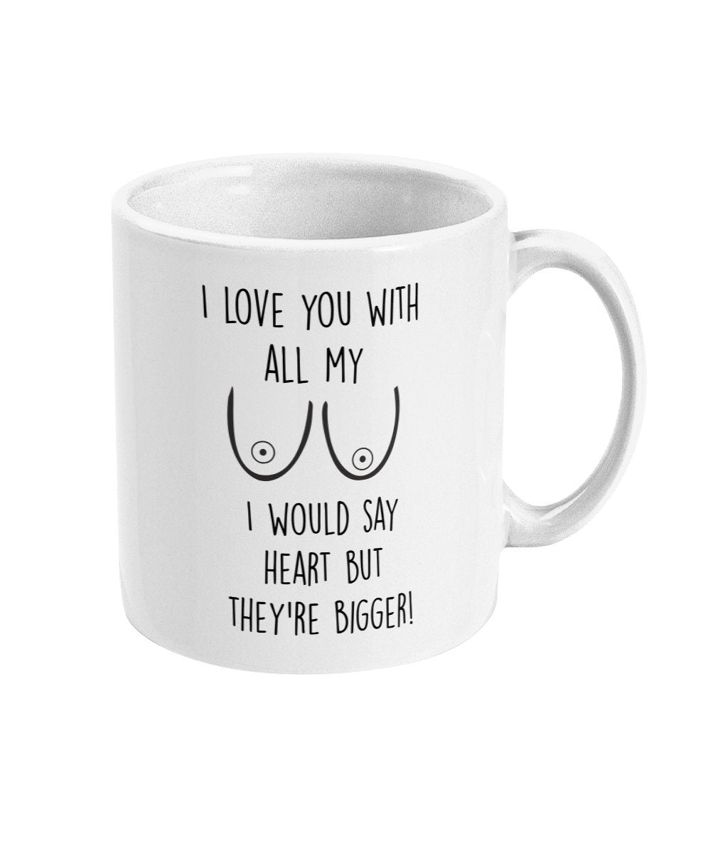 I love you with all my Boobies - Topbootee