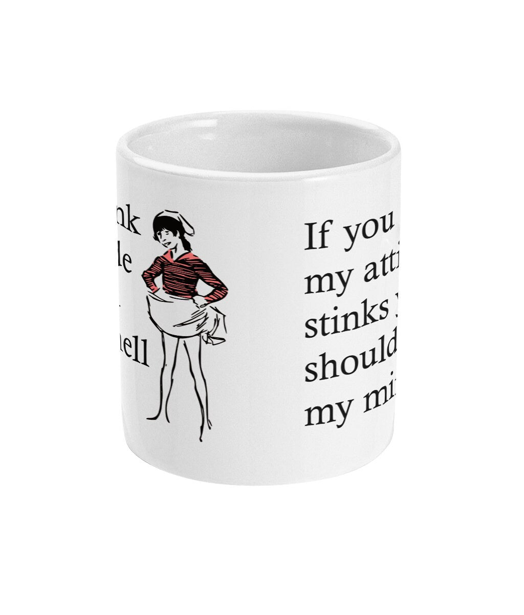If You Think My Attitude Stinks - Topbootee