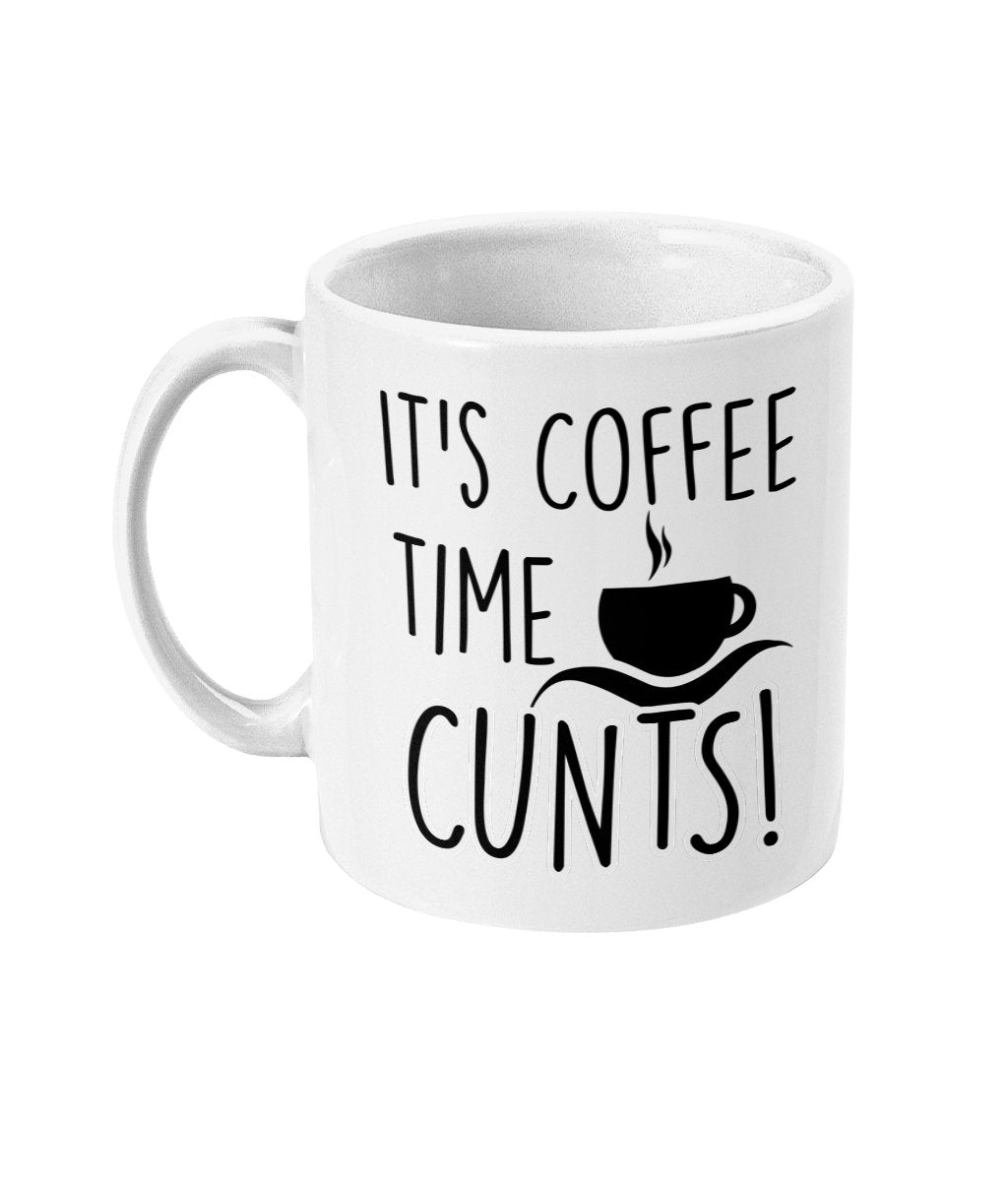 It's Coffee Time C*NTS! Coffee Lover Cup, Funny Crude Alternative Mug Gift, Work friends, Family, Birthdays, Banter, Free Same day Dispatch - Topbootee