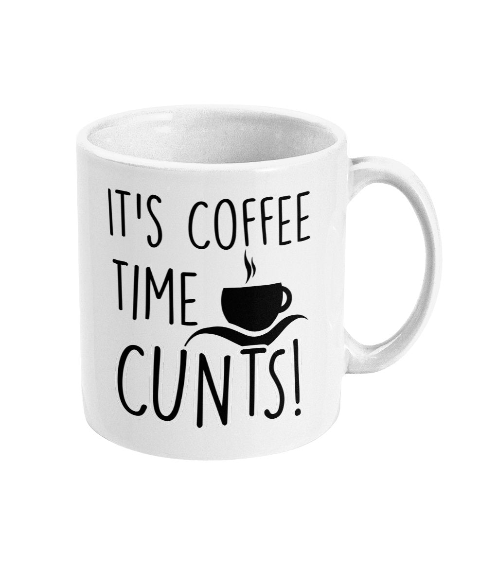 It's Coffee Time C*NTS! Coffee Lover Cup, Funny Crude Alternative Mug Gift, Work friends, Family, Birthdays, Banter, Free Same day Dispatch - Topbootee