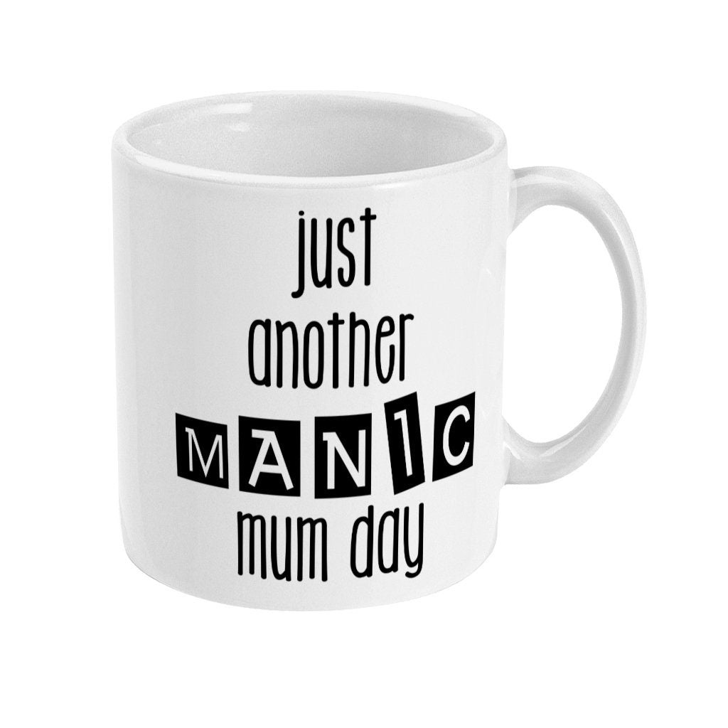 Just Another Manic Mum Day Mug, Great Gift For Mum, Mother's Day Cup, Funny, Alternative, Birthday Present, Free Same Day Dispatch - Topbootee