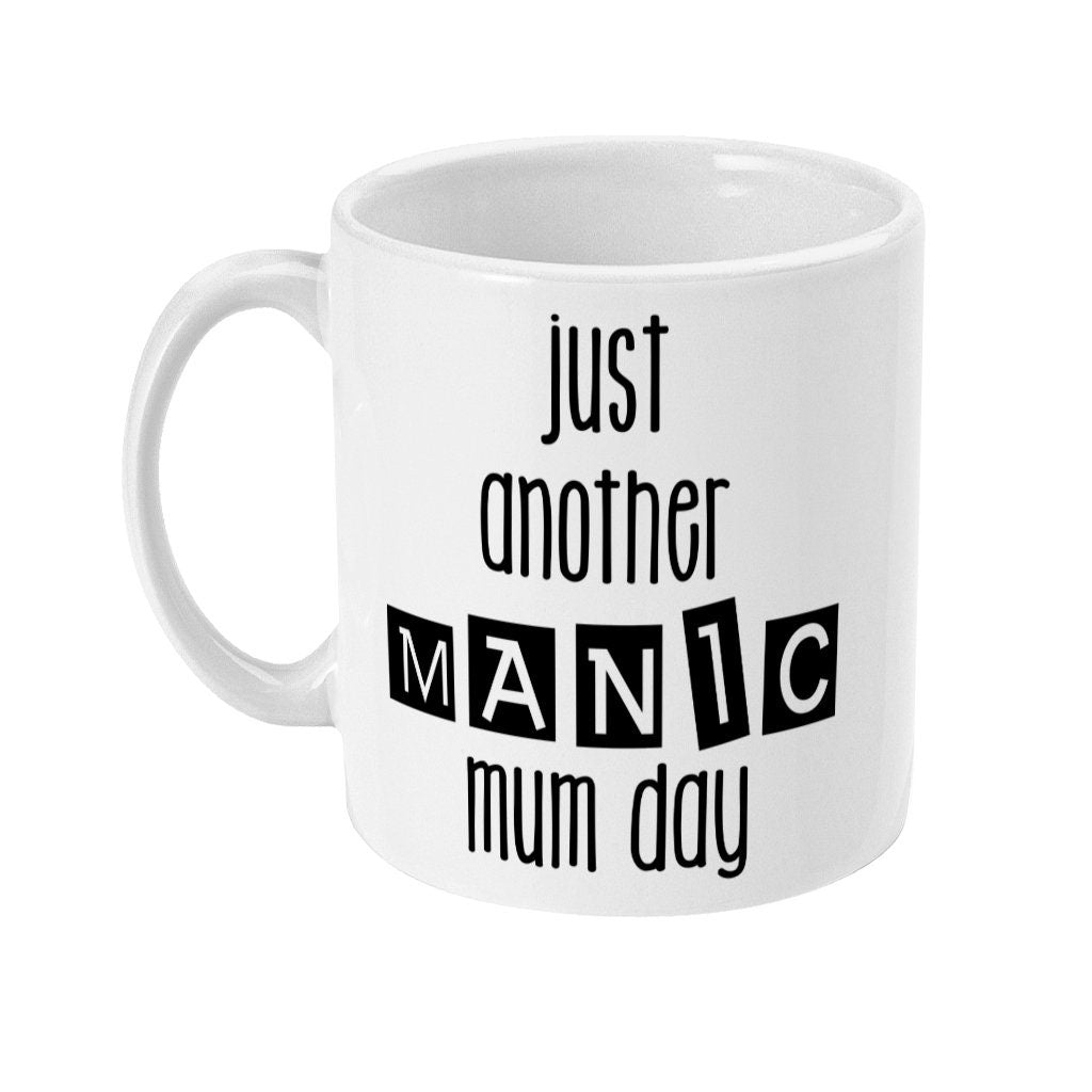 Just Another Manic Mum Day Mug, Great Gift For Mum, Mother's Day Cup, Funny, Alternative, Birthday Present, Free Same Day Dispatch - Topbootee