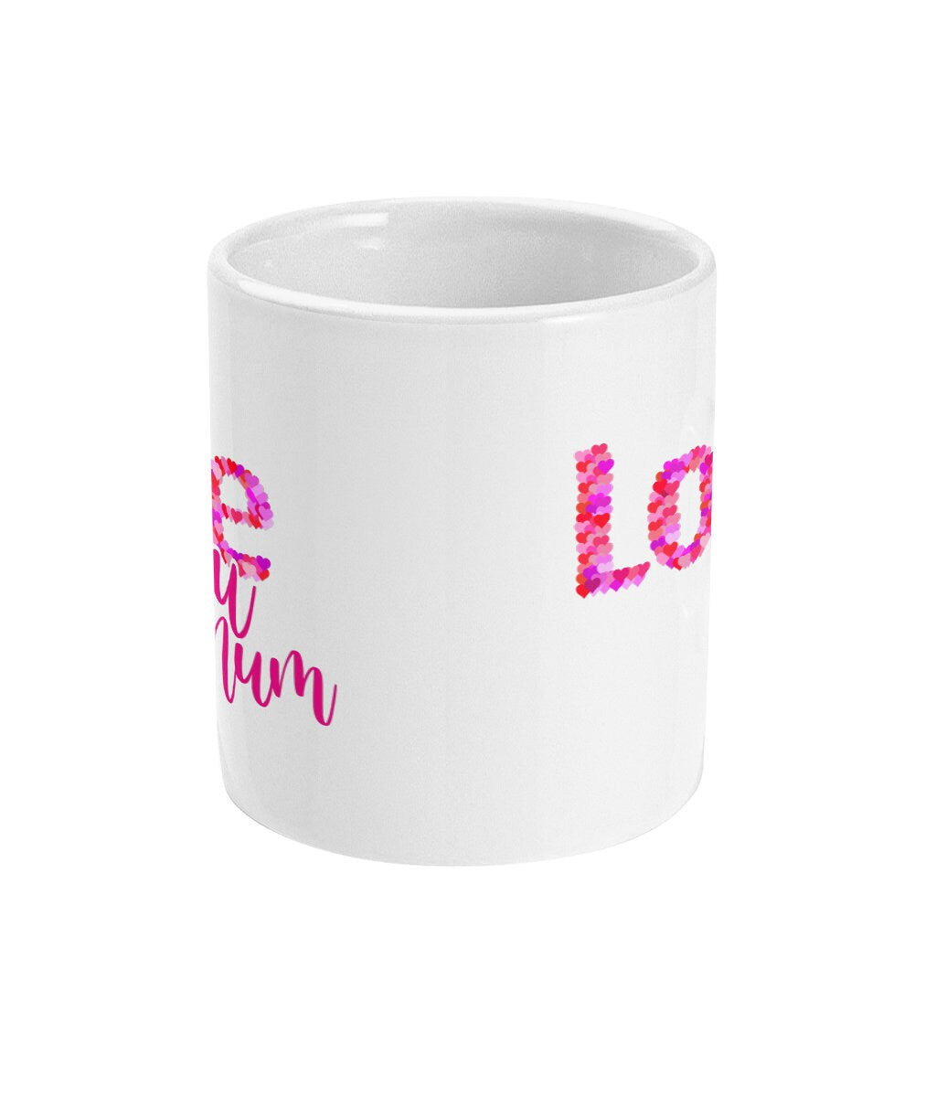 Love You Mum Mug - Great Mothers Day Gift - Fast Dispatch - Topbootee