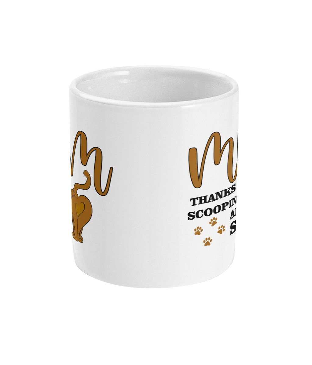 Mum Thanks For Scooping All My Sh*t Mug - Funny alternative Gift - Fast Dispatch - Topbootee