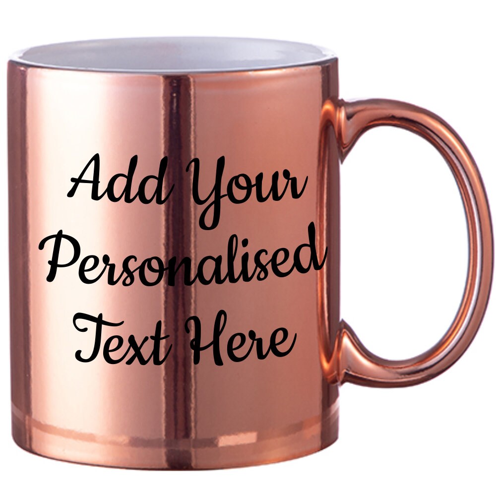 Personalised Rose Gold Metallic Mug - Same Day Dispatch - Great Novelty Gift Idea for Birthday, Wedding, Funny, Customise with your text - Topbootee