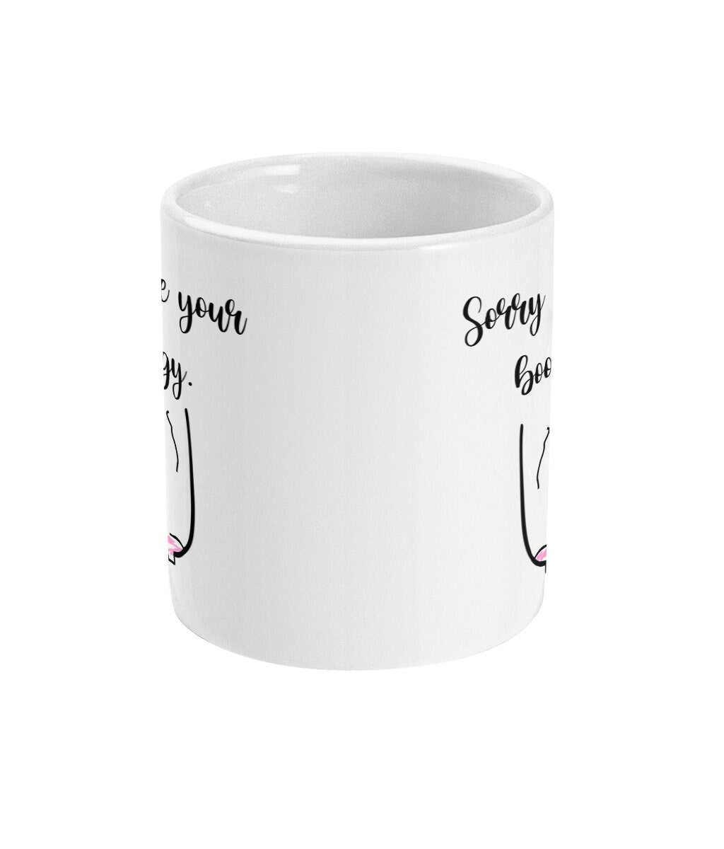 Sorry I made your boobs Saggy Mug- Funny Mothers day Gift alternative Gift for your lover -Fast Same day Dispatch - Topbootee