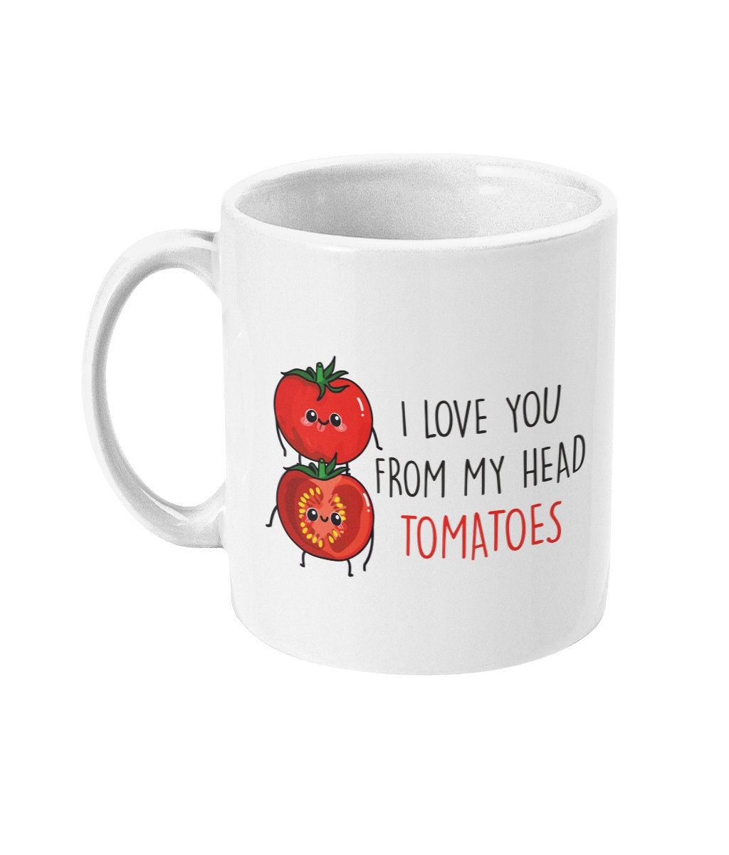 Valentines Love you from Head tomatoes - Topbootee