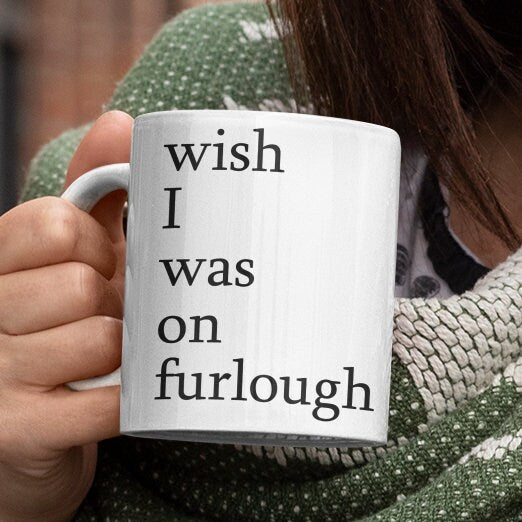 Wish I was on Furlough Mug - Funny Gift - Covid 2021 Same Day and Free Dispatch, Back to work office mug Pandemic Secret Santa Mug Gift - Topbootee