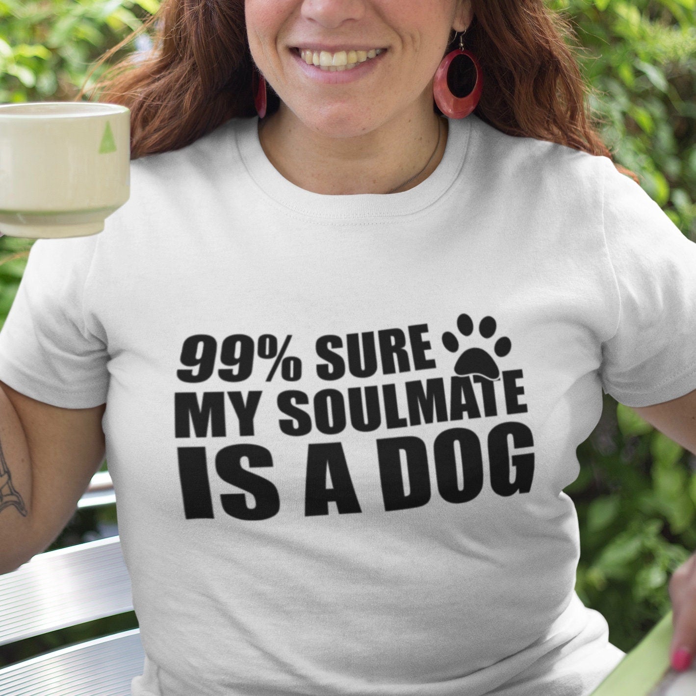 99% sure my soulmate is a dog - Topbootee