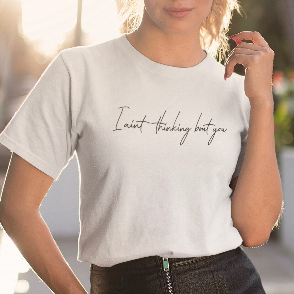 I ain't thinking bout you - Topbootee