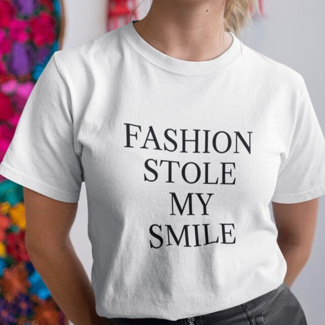 Fashion Stole My Smile - Topbootee