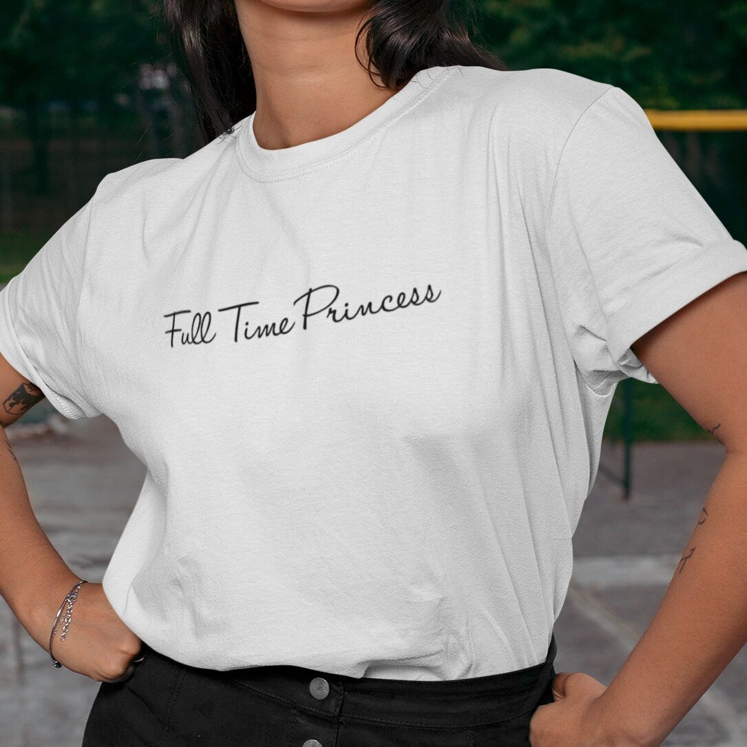 Full Time Princess - Topbootee