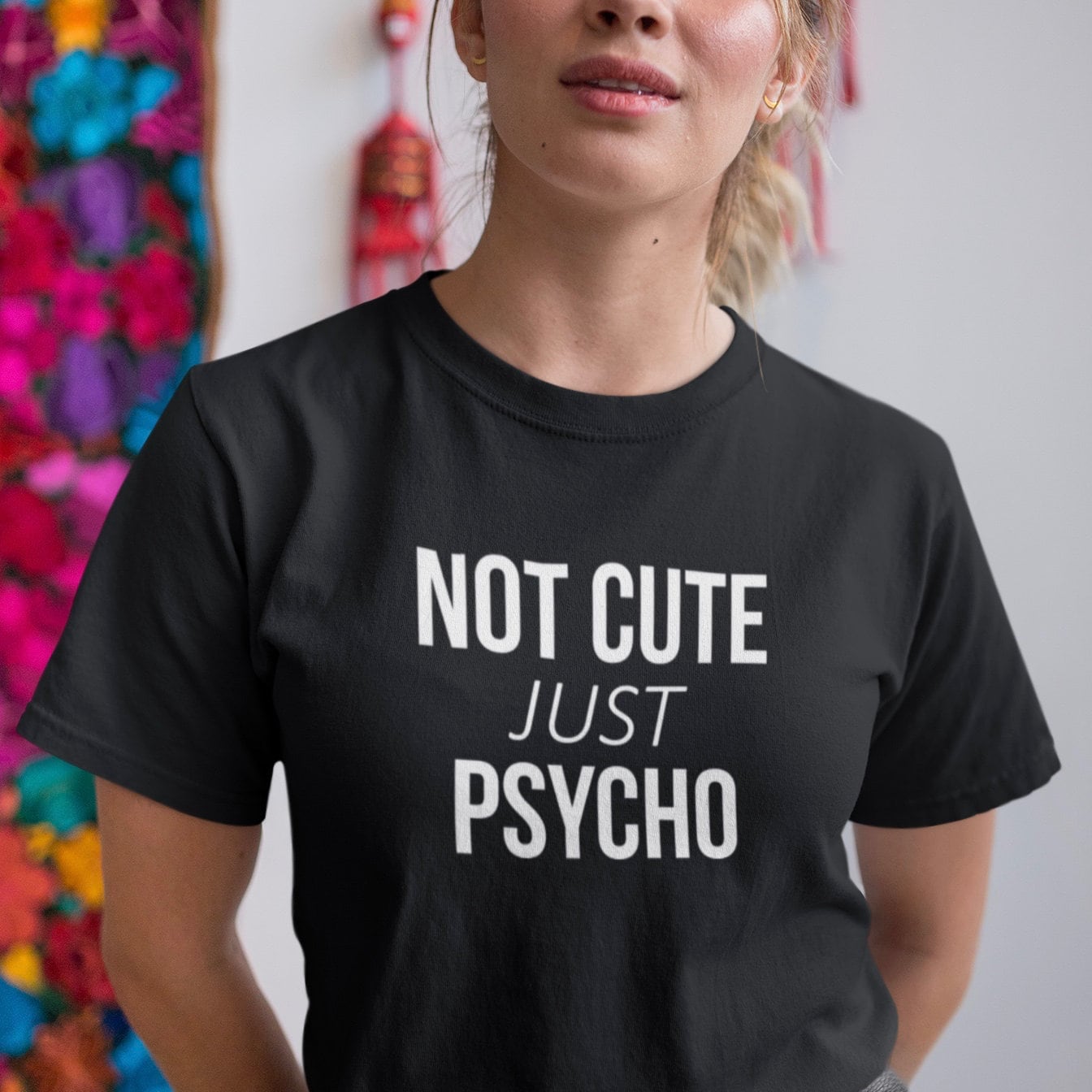 Not Cute But Psycho - Topbootee