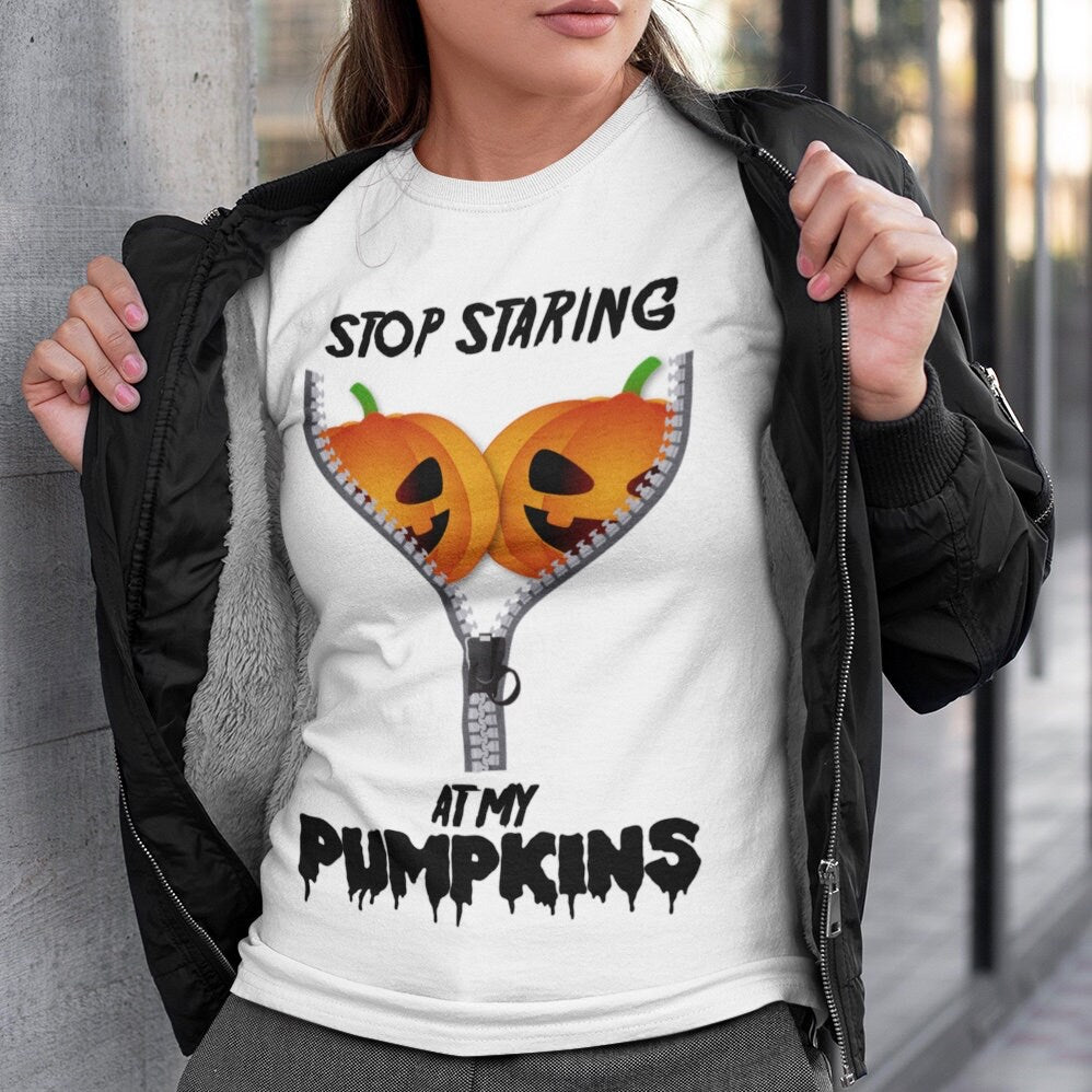 Stop Staring at My Pumpkins - Topbootee