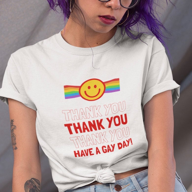 Thank You, Have a Gay Day - Topbootee