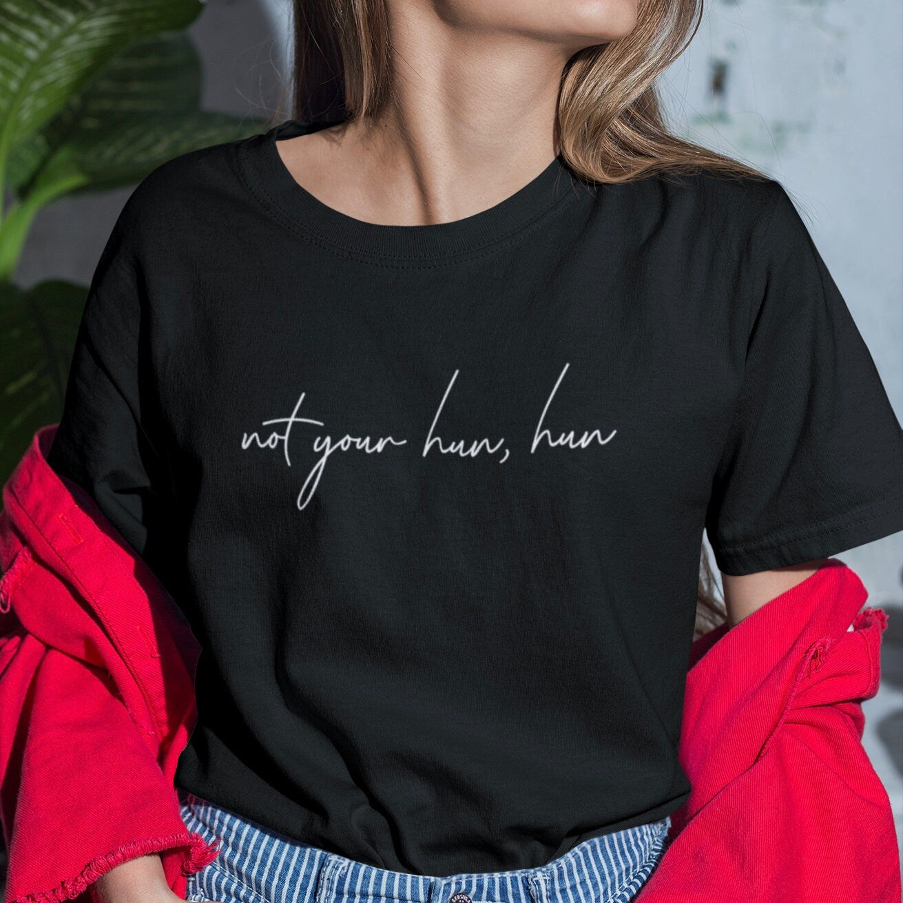 Not your hun, hun - Topbootee