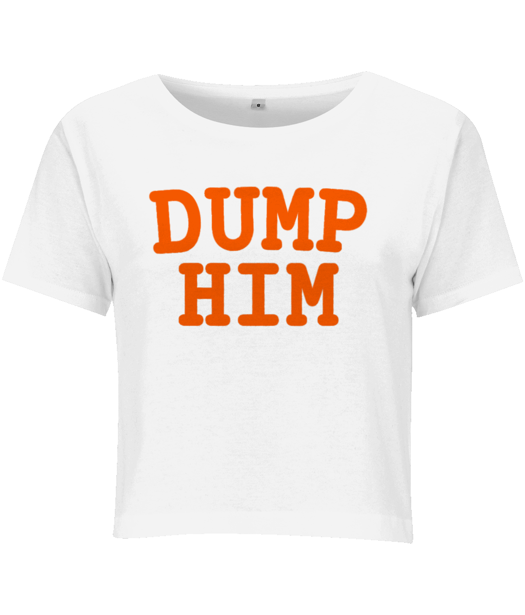 Dump Him - Topbootee