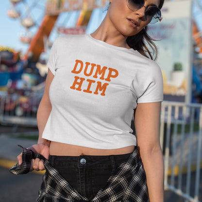 Dump Him - Topbootee