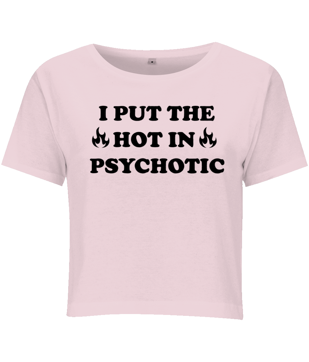 I Put the hot in Psychotic - Topbootee