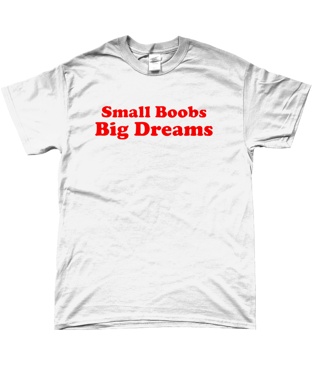 Small Boobs Big Dreams - Topbootee