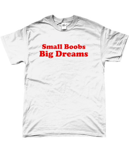 Small Boobs Big Dreams - Topbootee