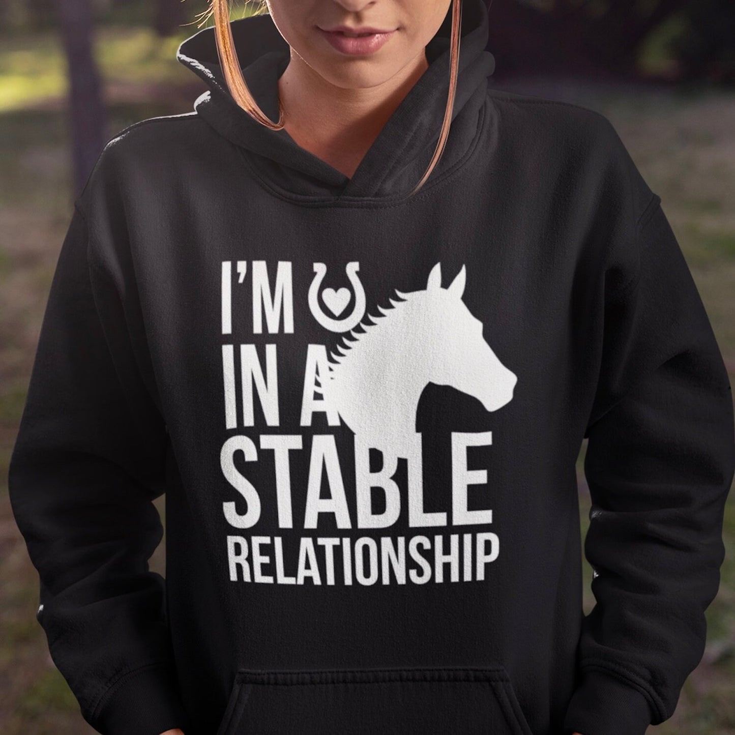 I'm In A Stable Relationship Hoodie - Equestrian Gift  With Horsey Slogan - Same Day Dispatch with Eco Friendly Packaging