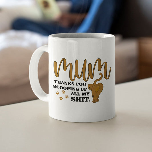 Mum Thanks For Scooping All My Sh*t Mug - Funny alternative Gift - Fast Dispatch