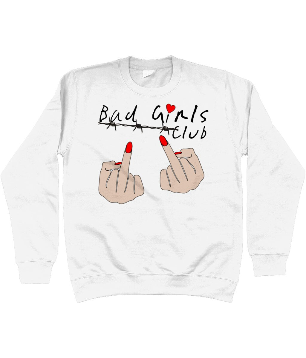 Bad Girls Club Sweatshirt - Unisex Sweatshirt printed with a cheeky design - printed in the UK Fast Free Shipping - Topbootee