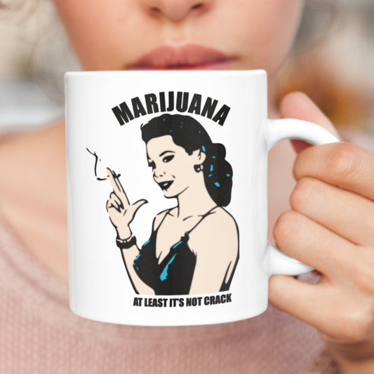 Marijuana at leasts it's not crack Mug - Funny Mug for Stoner  Same Day Free Dispatch Girl Smoking Weed - Topbootee