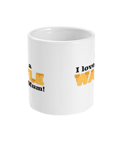 I Love You A Waffle Lot Mum Mug - Funny Mother's Day Gift