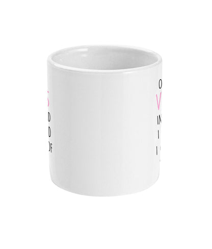 Of All The Vaginas In The World I Am So Glad I Came Out Of Yours Mug, Funny Mother's Day Cup, Rude Mum Gift,  Free Same Day Dispatch