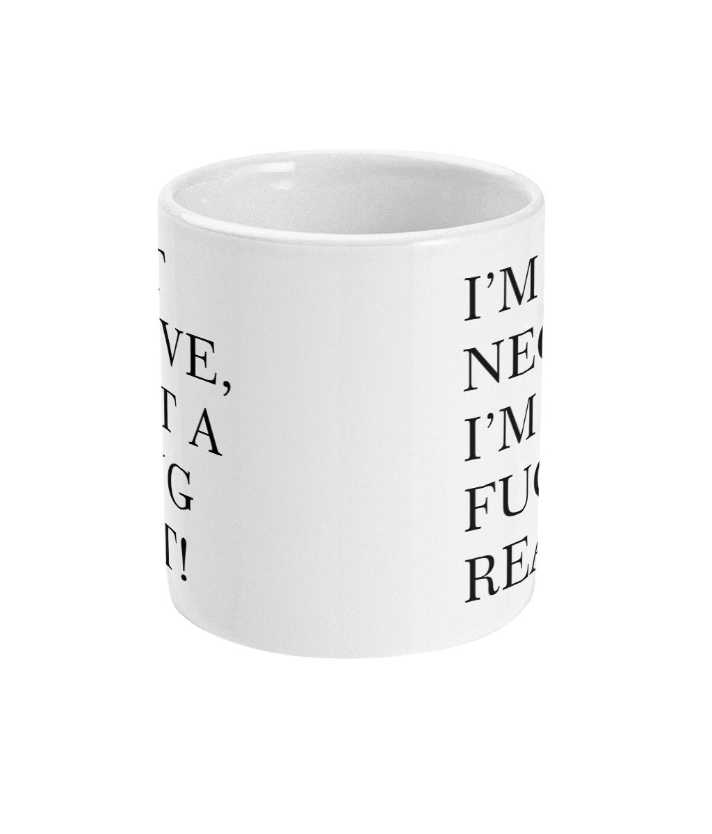 I'm not negative, just a f*cking realist Mug- Funny Alternative Mug Gift, Slogan, Rude, Banter, Office Coffee Cup, Free Same Day Dispatch