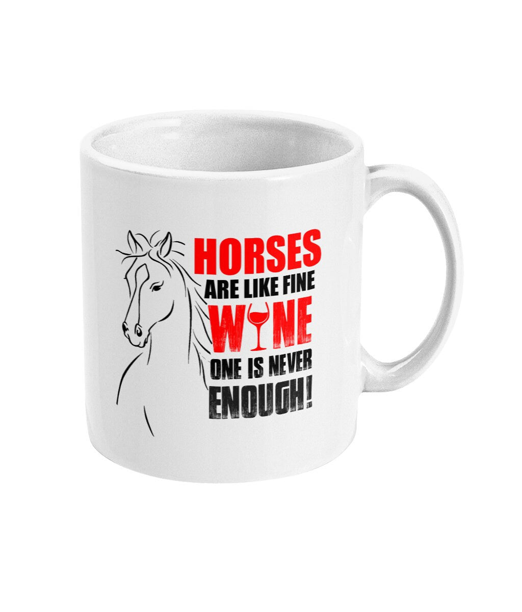 Horses are like fine wine, one is never enough mug - Slogan horsey mug for every equestrian lover - Topbootee