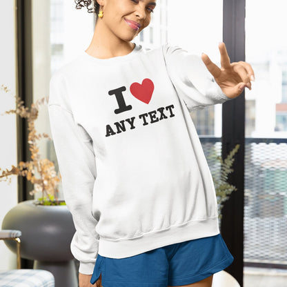 Personalised I Heart Sweatshirt - Customised with your text - Same Day Free Dispatch - perfect for cozy days, bold graphic top