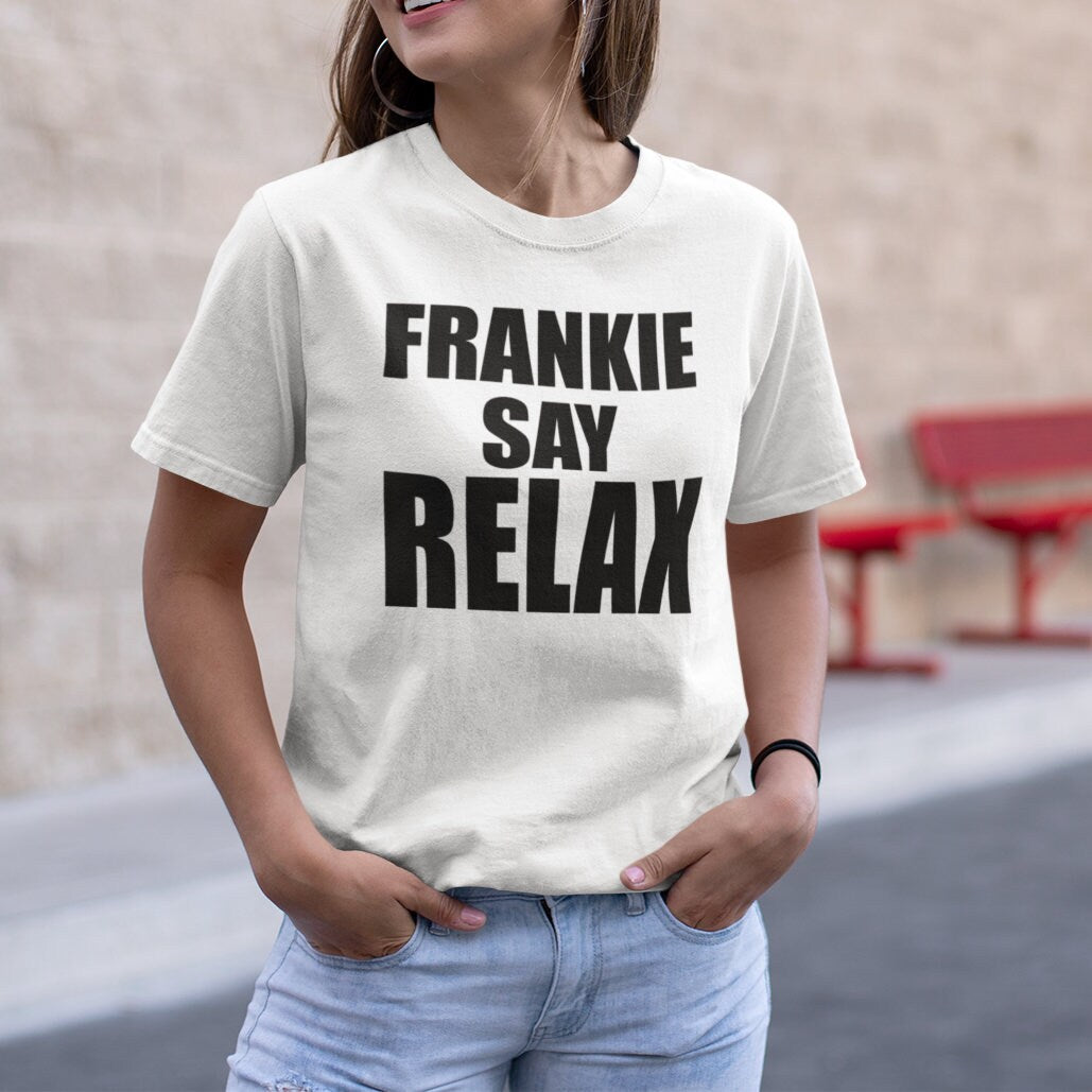 Frankie say Relax - Topbootee