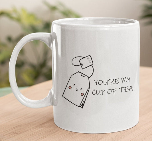 You're my cup of tea Mug - Perfect Gift for Tea Lovers or as a gift for your loved one - Dispatched on the same day with free postage - Topbootee