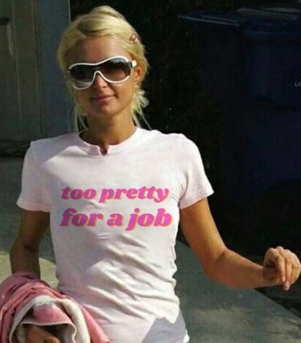 Too Pretty For A Job - Topbootee