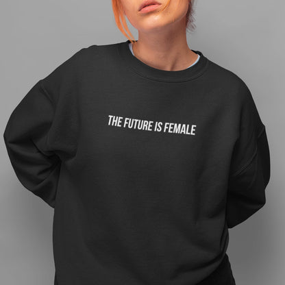 The Future is Female Sweatshirt Jumper - Same Day Free Dispatch - Digitally Printed with Eco Friendly Packaging - Topbootee