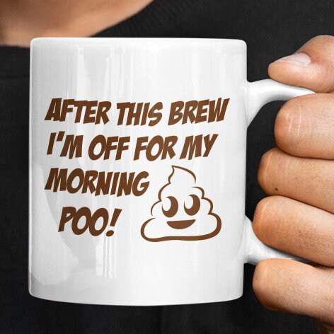 After my brew, I'm off for my Morning Poo Mug - Topbootee