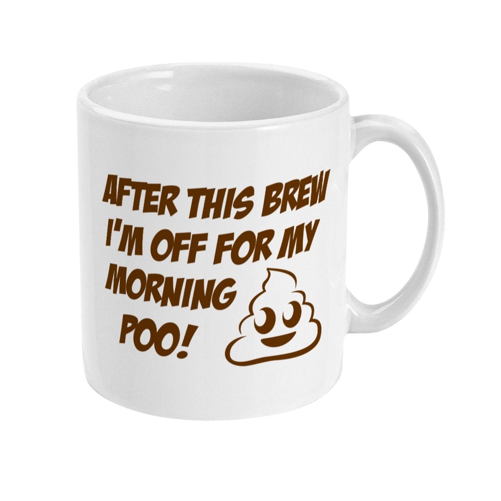 After my brew, I'm off for my Morning Poo Mug - Topbootee