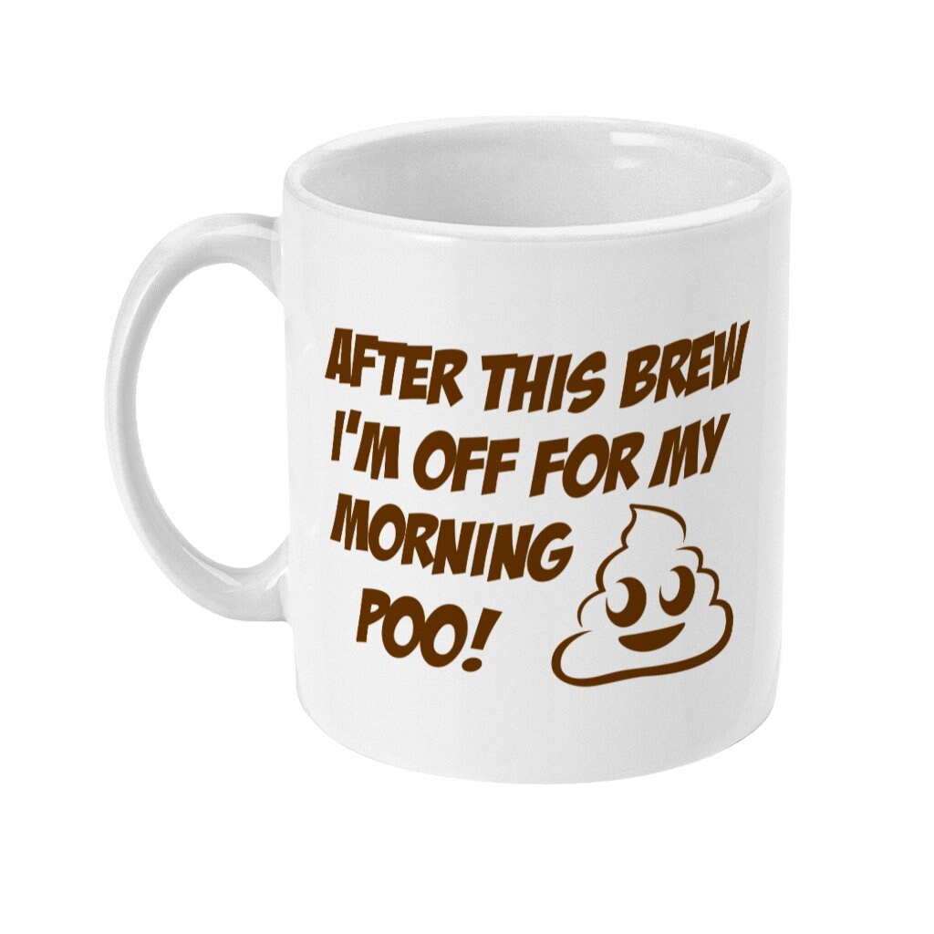 After my brew, I'm off for my Morning Poo Mug - Topbootee