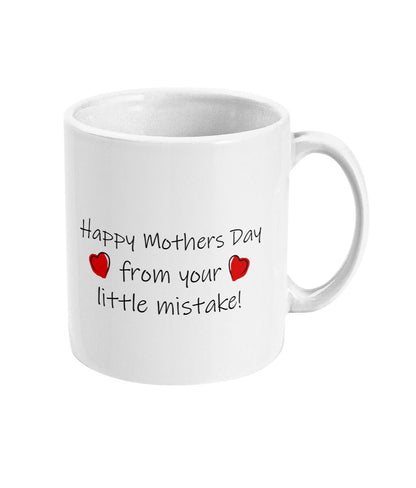 Happy Mother's Day From Your Little Mistake Mug - Funny Mother's Day Gift - Topbootee