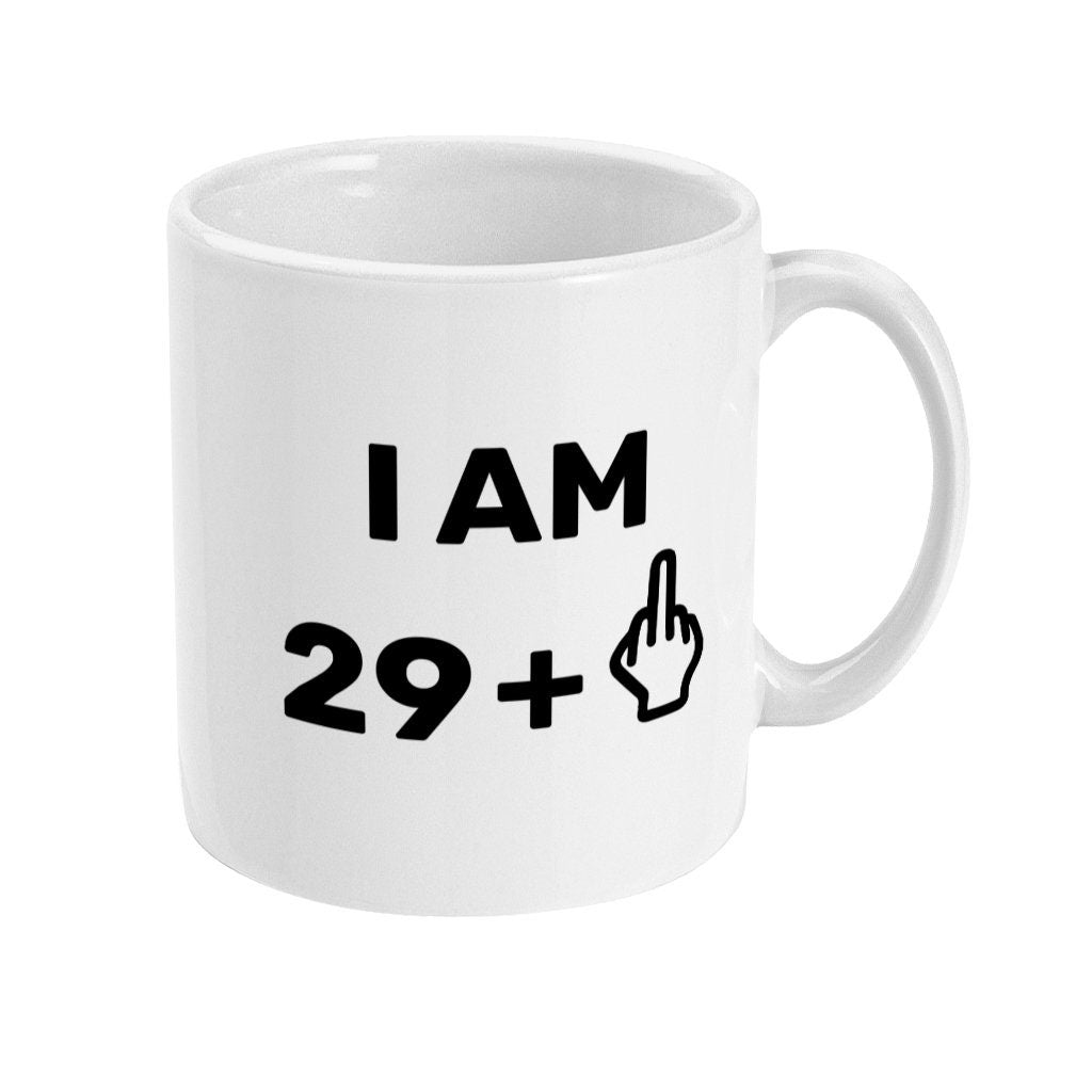 I am 29 +1 Middle Finger Funny Rude Mug, 30th Birthday present, offensive design - Topbootee