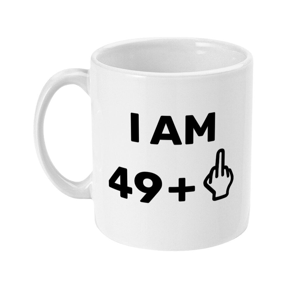 I am 49 +1 Middle Finger Funny Rude Mug, 50th Birthday gift, offensive design - Topbootee